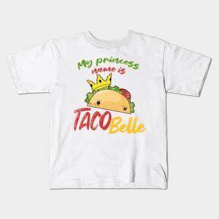 My Princess Name is Tacobelle Taco Kids T-Shirt